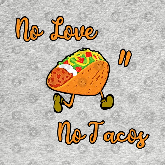 No love no tacos funny gift by salah_698